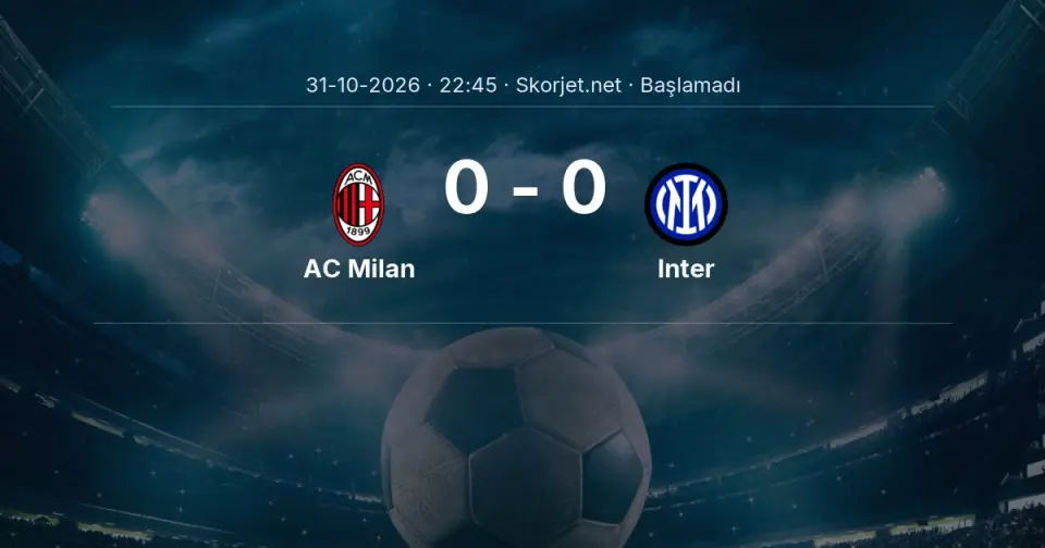 AC Milan - Inter Maçı Muhtemel 11’leri ve Detayları