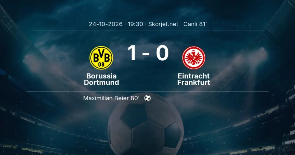Borussia Dortmund - Eintracht Frankfurt Maçında Gol: Maximilian Beier (80. dakika)