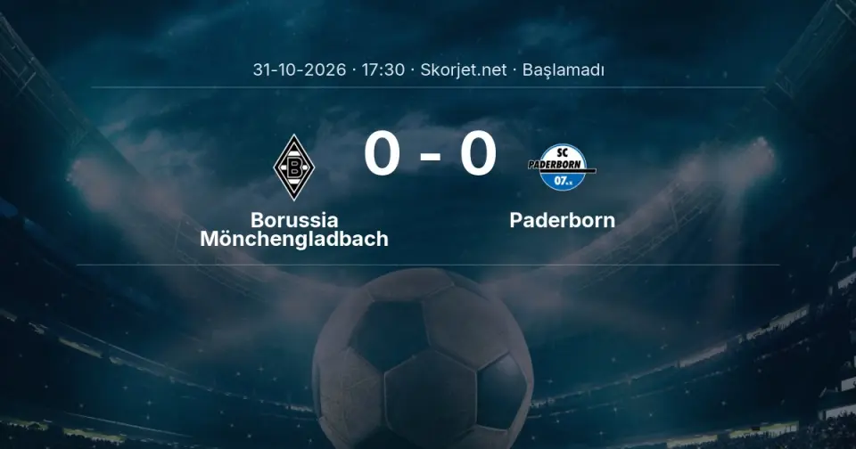Borussia Mönchengladbach - Paderborn Maçı Muhtemel 11’leri ve Detayları