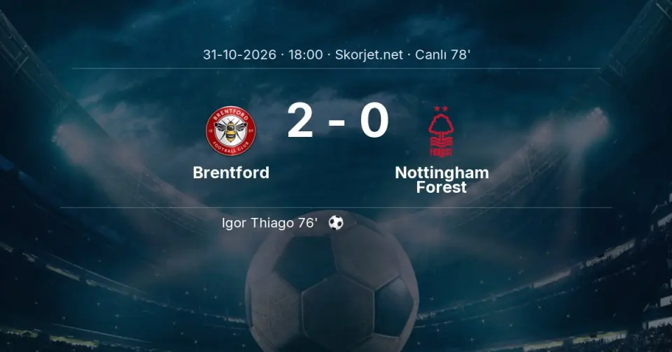 Brentford - Nottingham Forest Maçında Gol: Igor Thiago (76. dakika) Brentford - Nottingham Forest Maçında Gol: Igor Thiago (76. dakika)