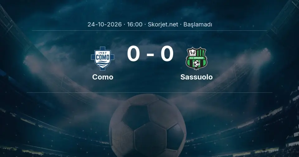 Como - Sassuolo Maçı Muhtemel 11’leri ve Detayları