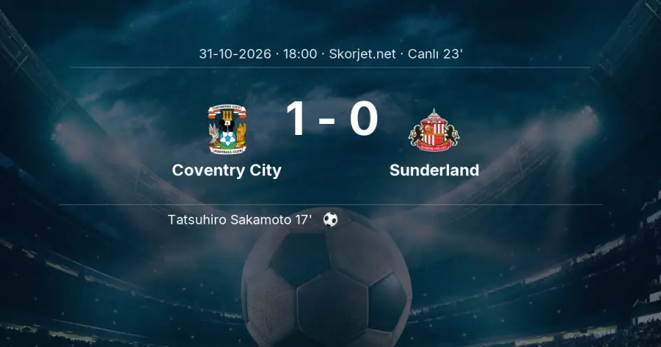 Coventry City - Sunderland Maçında Gol: Tatsuhiro Sakamoto (17. dakika) Coventry City - Sunderland Maçında Gol: Tatsuhiro Sakamoto (17. dakika)