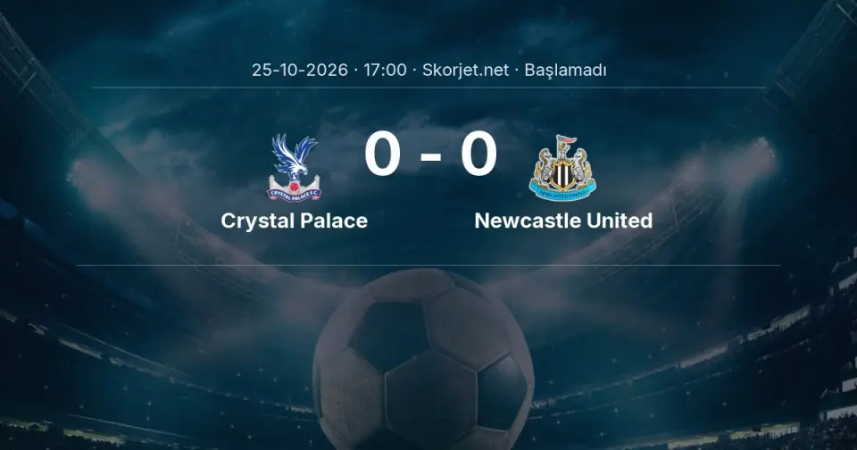 Crystal Palace - Newcastle United Maçı Muhtemel 11’leri ve Detayları Crystal Palace - Newcastle United Maçı Muhtemel 11’leri ve Detayları