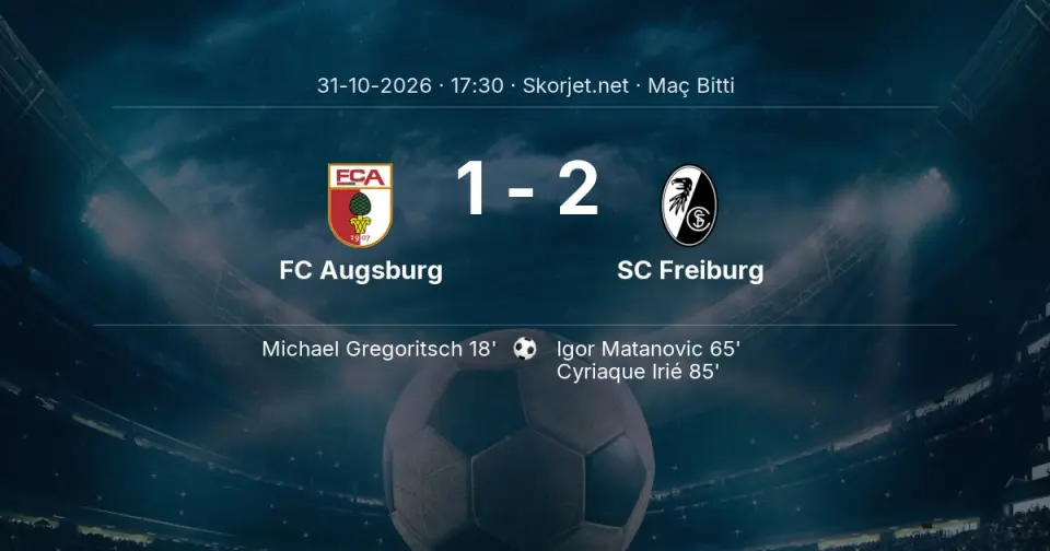 FC Augsburg 1-2 SC Freiburg - Maç Sona Erdi