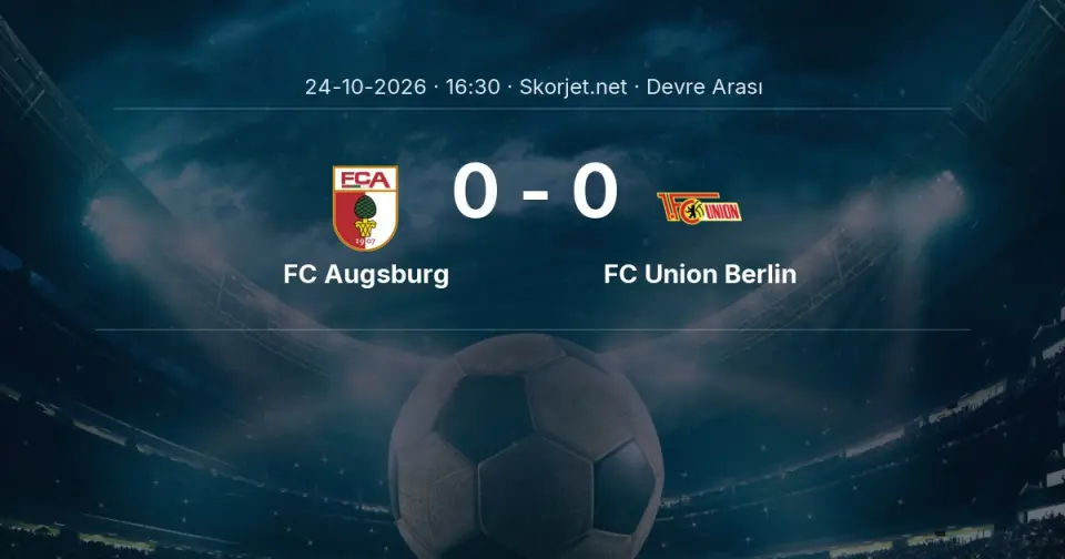 FC Augsburg - FC Union Berlin Maçında Devre Arası