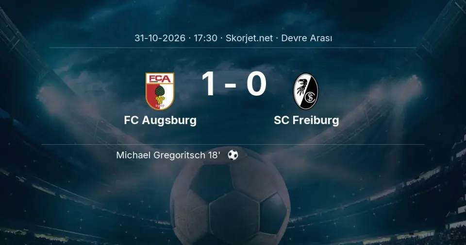 FC Augsburg - SC Freiburg Maçında İlk Yarı Sonucu FC Augsburg - SC Freiburg Maçında İlk Yarı Sonucu