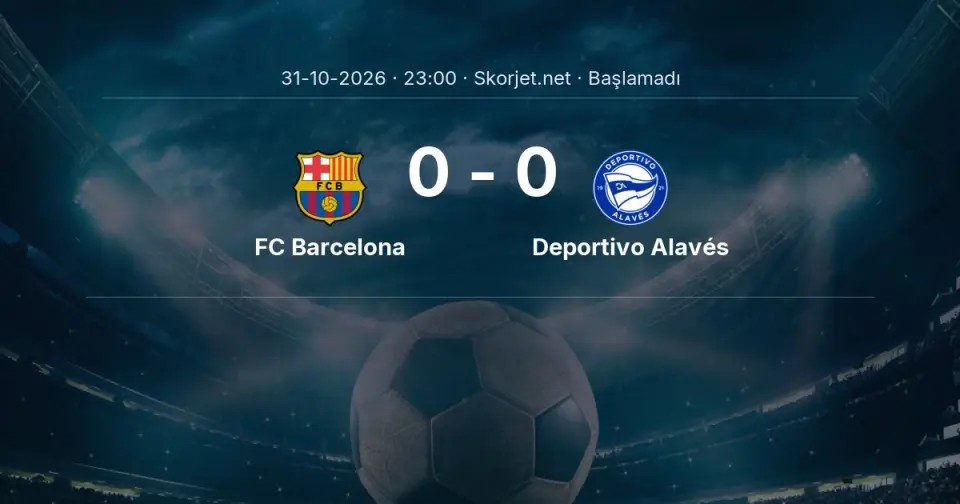 FC Barcelona - Deportivo Alavés Maçı Muhtemel 11’leri ve Detayları