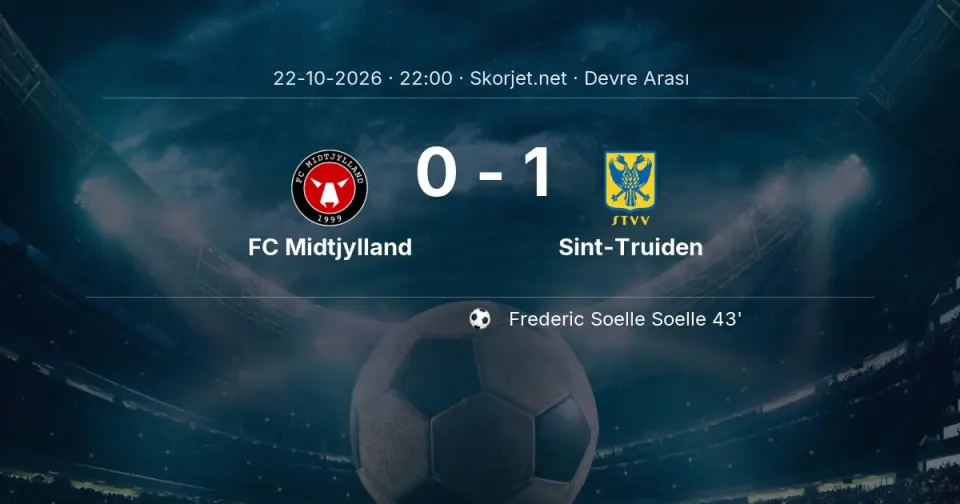 FC Midtjylland - Sint-Truiden: İlk 45 Dakika 0-1