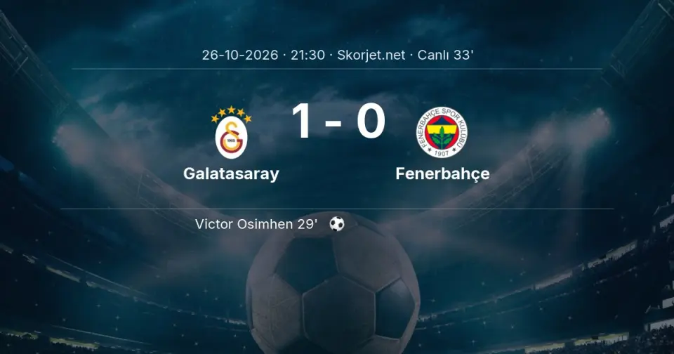 Galatasaray - Fenerbahçe Maçında Gol: Victor Osimhen (29. dakika)