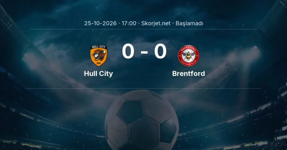 Hull City - Brentford Maçı Muhtemel 11’leri ve Detayları Hull City - Brentford Maçı Muhtemel 11’leri ve Detayları