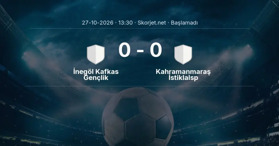 İnegöl Kafkas Gençlik - Kahramanmaraş İstiklalsp Maçı Muhtemel 11’leri ve Detayları İnegöl Kafkas Gençlik - Kahramanmaraş İstiklalsp Maçı Muhtemel 11’leri ve Detayları