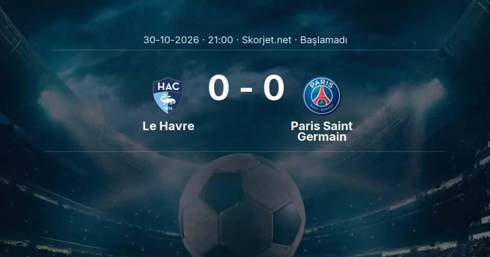 Le Havre - Paris Saint Germain Maçı Muhtemel 11’leri ve Detayları Le Havre - Paris Saint Germain Maçı Muhtemel 11’leri ve Detayları