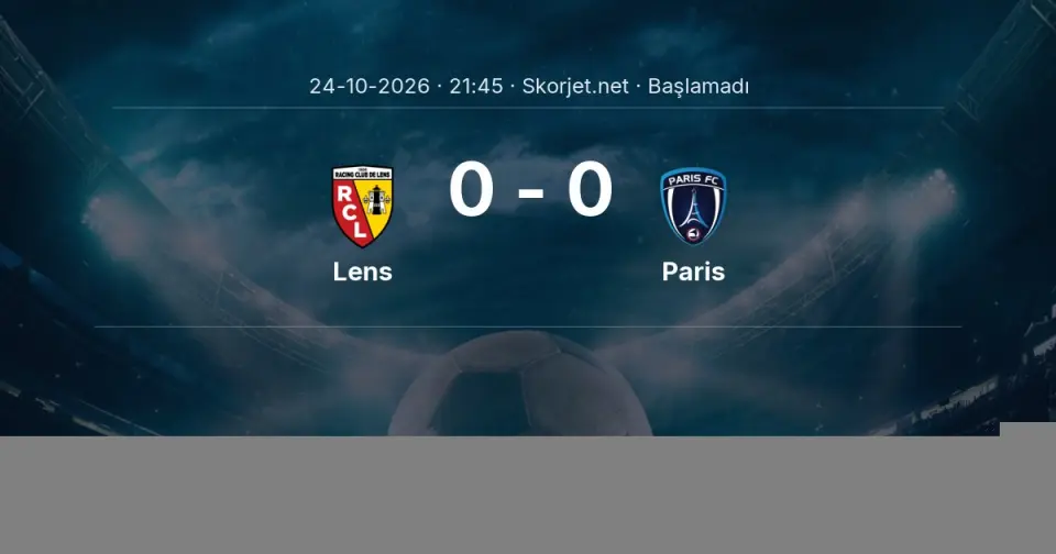 Lens - Paris Maçı Muhtemel 11’leri ve Detayları Lens - Paris Maçı Muhtemel 11’leri ve Detayları