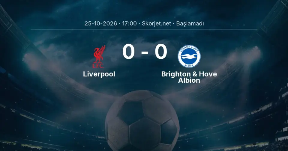 Liverpool - Brighton & Hove Albion Maçı Muhtemel 11’leri ve Detayları Liverpool - Brighton & Hove Albion Maçı Muhtemel 11’leri ve Detayları