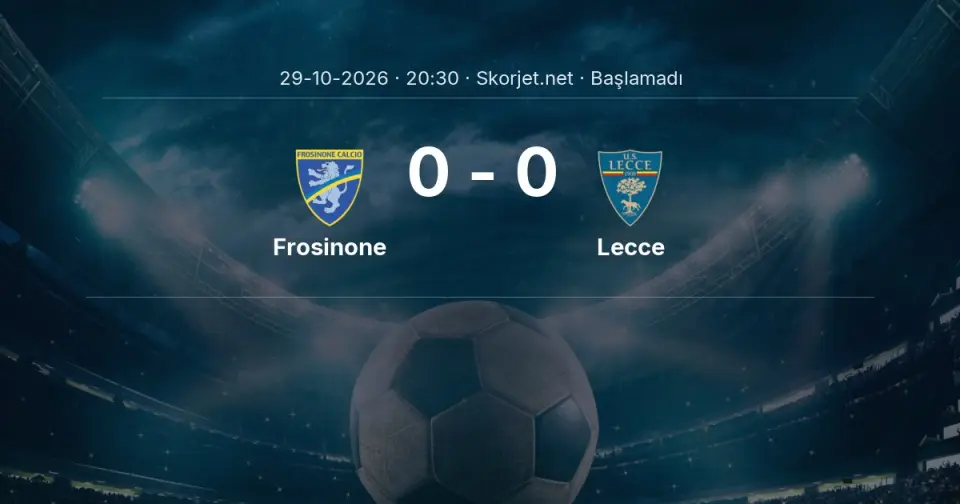 MAÇ BAŞLADI | Frosinone - Lecce MAÇ BAŞLADI | Frosinone - Lecce