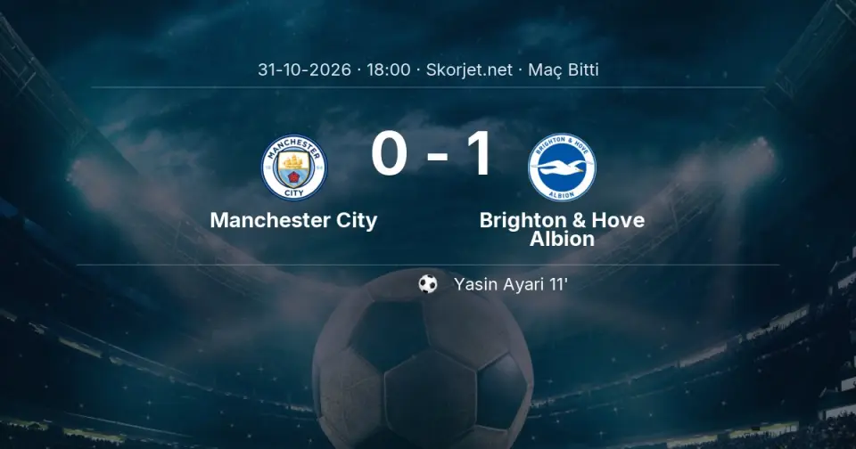 Manchester City 0-1 Brighton & Hove Albion - Maç Sona Erdi