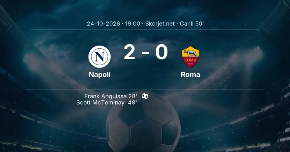 Napoli - Roma Maçında Gol: Scott McTominay (48. dakika)