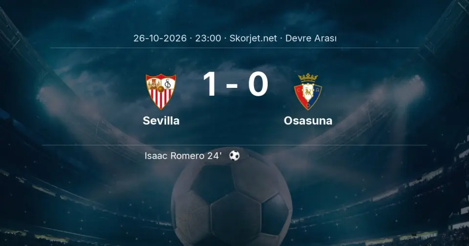 Sevilla - Osasuna Maçında İlk Yarı Sonucu