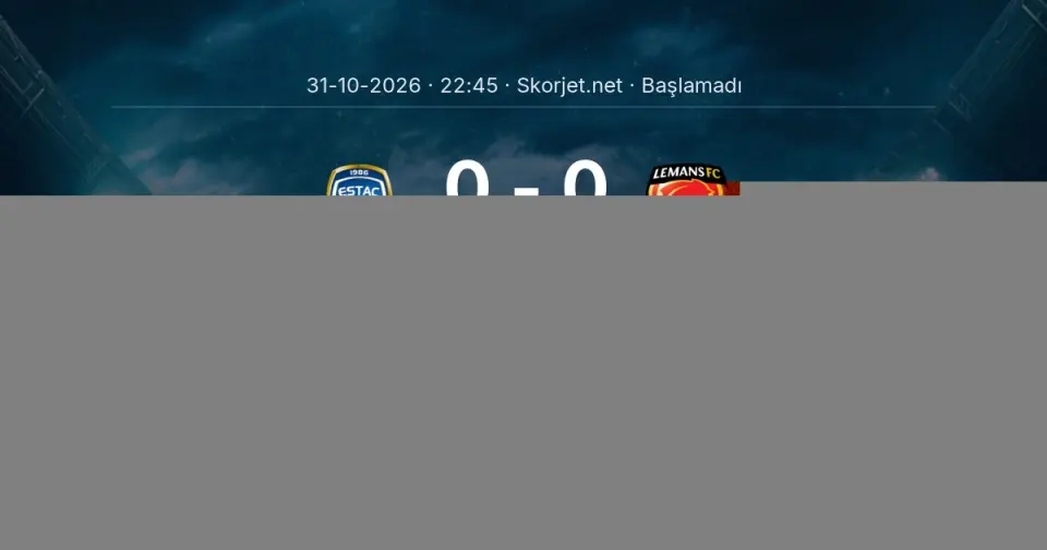 Troyes - Le Mans Maçı Muhtemel 11’leri ve Detayları