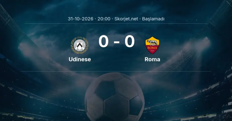 Udinese - Roma Maçı Muhtemel 11’leri ve Detayları Udinese - Roma Maçı Muhtemel 11’leri ve Detayları