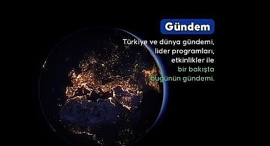 GÜNDEM ÖZETİ / 26 Ocak 2026