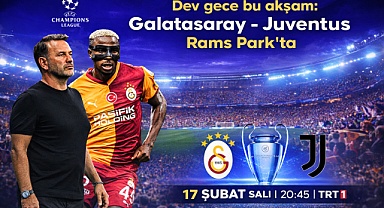 Dev gece bu akşam: Galatasaray–Juventus Rams Park'ta