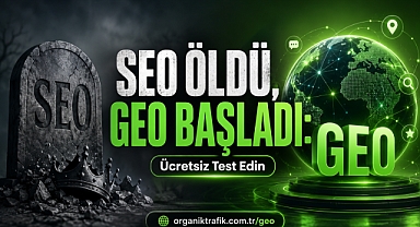 SEO Dönemi Bitti GEO Başladı! Yapay Zeka Arama Motoru Görünürlük Testi Yayında